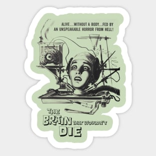 The Brain That Wouldn't Die Sticker